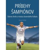 Príbehy šampiónov (Slávne chvíle a miesta slovenského futbalu)