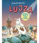 Lujza: Myška, ktorá sa nikdy nevzdáva