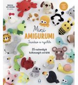 Mini amigurumi – Snadno a rychle – 25 roztomilých