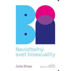Bi. Neviditeľný svet bisexuality