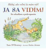 Ja sa vidím! Hádaj, ako veľmi ťa mám rád!