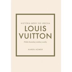 Louis Vuitton: Príbeh ikonickej módnej značky