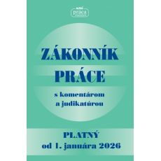 Zákonník práce s komentárom a judikatúrou platný od 01.01.2026