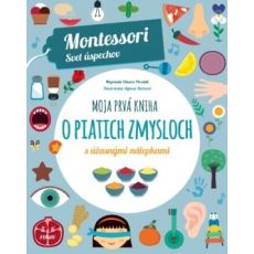 Moja prvá kniha o piatich zmysloch (Montessori: Svet úspechov)