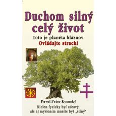 Duchom silný celý život