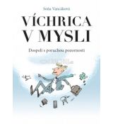 Víchrica v mysli - Dospelí s poruchou pozornosti