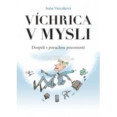 Víchrica v mysli - Dospelí s poruchou pozornosti