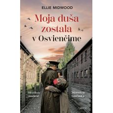 Moja duša zostala v Osvienčime