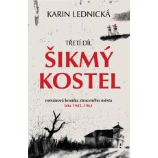 Šikmý kostel 3: románová kronika ztraceného města