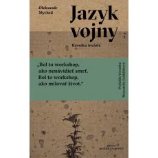 Jazyk vojny. Kronika invázie