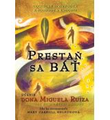 Prestaň sa báť- učenie Dona Miguela Ruiza