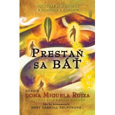 Prestaň sa báť- učenie Dona Miguela Ruiza