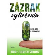 Zázrak vyliečenia - Nová cesta k uzdraveniu