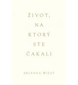 Život, na ktorý ste čakali