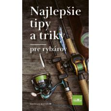 Najlepšie tipy a triky pre rybárov