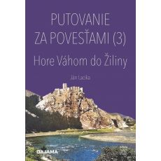 Putovanie za povesťami (3) – Hore Váhom do Žiliny