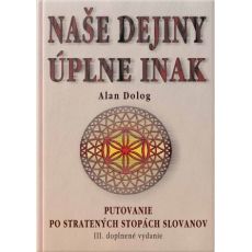 Naše dejiny úplne inak (III. doplnené vydanie)