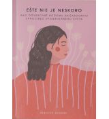 Ešte nie je neskoro