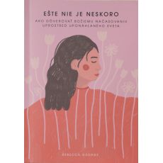 Ešte nie je neskoro