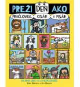 Preži deň ako pračlovek, cisár či pisár