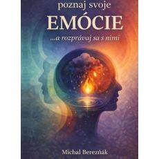 Poznaj svoje EMÓCIE a rozprávaj sa s nimi