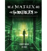 Nie je Matrix ako MATRIX