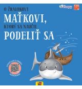 O žralokovi Maťkovi, ktorý sa naučil podeliť sa