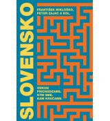 Slovensko: Odkiaľ prichádzame. Kým sme. Kam kráčame.