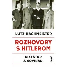 Rozhovory s Hitlerom. Diktátor a novinári