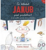 Čo hľadal Jakub pod posteľou?