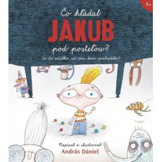 Čo hľadal Jakub pod posteľou?