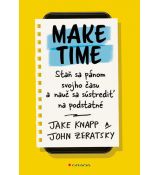 Make Time: Staň sa pánom svojho času a ....