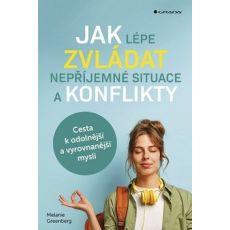 Jak lépe zvládat nepříjemné situace a konflitky