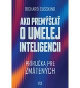 Ako premýšľať o umelej inteligencii