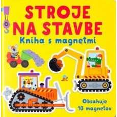 Stroje na stavbe - Kniha s magnetmi