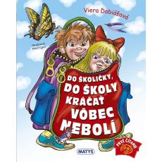 Do školičky, do školy kráčať vôbec nebolí