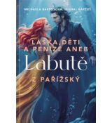 Láska, děti a peníze aneb Labutě z Pařížský