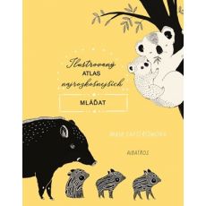 Ilustrovaný atlas najrozkošnejších mláďat
