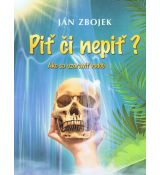 Piť či nepiť ?
