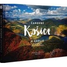 Čarovné Košice a okolie