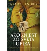 Ako zniesť zo sveta upíra. Návod dámskeho čitateľs