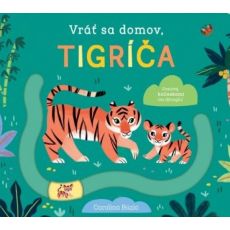 Vráť sa domov - Tigríča