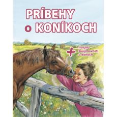 Príbehy o Koníkoch + mnoho zaujímavostí o koňoch
