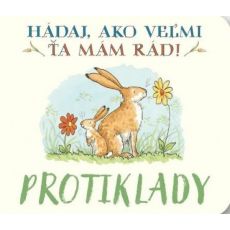 Hádaj, ako veľmi ťa mám rád! Protiklady
